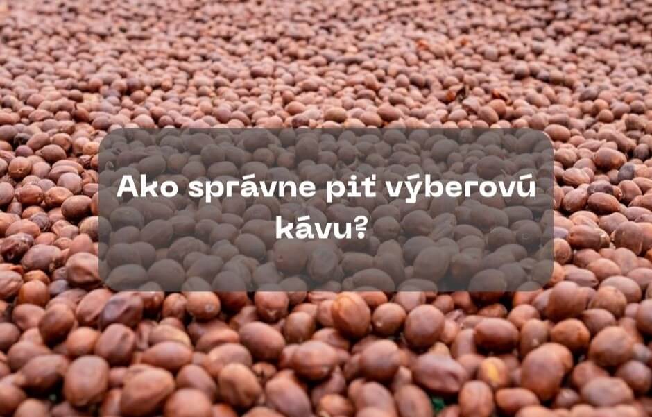 Ako správne piť výberovú kávu?